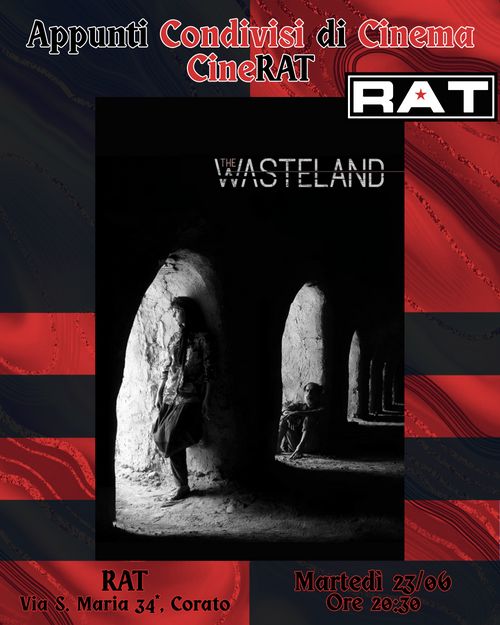 "The Wasteland" - Appunti Condivisi di Cinema (CineRAT)